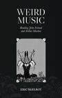 "Weird Music", "Reading John Ireland and Arthur Machen", "Eric McElroy". Illustration: Fantasiefigur mit Hörnern und Flügeln.