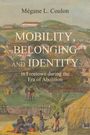 Megane L. Coulon: Mobility, Belonging and Identity in Freetown during the Era of Abolition, Buch