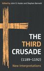 "Edited by John D. Hosler and Stephen Bennett. THE THIRD CRUSADE (1189–1192) New Interpretations." Eine stilisierte Kreuzillustration.