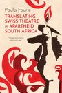 Paula Fourie: Translating Swiss Theatre in Apartheid South Africa, Buch