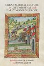 Titel: "Urban Martial Culture in Late Medieval and Early Modern Europe". Mittelalterliche Stadtszene.