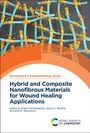 : Hybrid and Composite Nanofibrous Materials for Wound Healing Applications, Buch