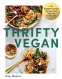 Katy Beskow: Thrifty Vegan: 150 Budget-Friendly Recipes That Take Just 15 Minutes, Buch
