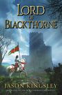 Jason Kingsley: Lord of Blackthorne: The Debut Fantasy Novel from the Creator of Modern History Tv!, Buch