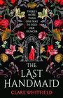 "There's more than one way to feed her hunger." Unten "The Last Handmaid," darunter "Clare Whitfield". Florale Muster und Blutstropfen.