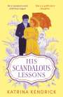 Katrina Kendrick: His Scandalous Lessons, Buch