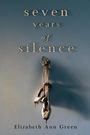 Elizabeth Ann Green: Seven Years of Silence, Buch