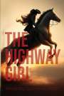 Alexandra Spanswick-Smith: The Highwaygirl, Buch