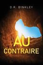 D R Binkley: Au Contraire, Buch