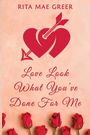 Rita Mae Greer: Love Look What You've Done For Me, Buch