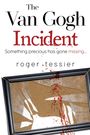 Roger Tessier: The Van Gogh Incident, Buch