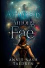 Annie Nash Taldryn: A Human Among Fae, Buch