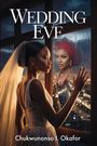 "WEDDING EVE" und "Chukwunonso I. Okafor" stehen über einer Frau im Brautkleid, die auf ein Fenster schaut.