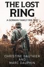 Text: "The Lost Ring: A German Family 1918-1940. Christine Gauthier and Marc Dauphin." Hintergrund zeigt Soldat im Feld.