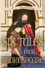 C. L. Roberts: Six Tales From Shakespeare, Buch