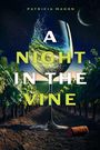 Text: „A Night in the Vine, Patricia Mahon“. Ein Weinglas steht in einem nächtlichen Weinberg, Halbmond sichtbar.