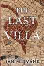 Ian M. Evans: The Last Villa, Buch