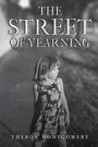 Theron Montgomery: The Street of Yearning, Buch