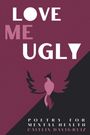 Caitlin Davis-Ruiz: Love me Ugly, Buch