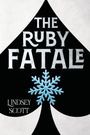 Lindsey Scott: The Ruby Fatale, Buch