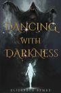 Elizabeth Bemke: Dancing with Darkness, Buch