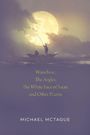 Michael McTague: Wanchese, The Angler, The White Face of Satan and Other Poems, Buch