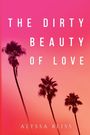 Alyssa Bliss: The Dirty Beauty of Love, Buch