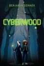 "CYBERWOOD" und "BENJAMIN SONNEK" in leuchtendem Grün. Zwei Figuren im Wald, eine mit Stab, umgeben von dunklen Bäumen.