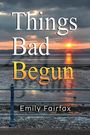 Emily Fairfax: Things Bad Begun, Buch