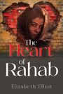 "The Heart of Rahab. Elizabeth Elliot." Eine Frau schaut durch ein herzförmiges Loch in einer roten Ziegelmauer.