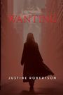 Justine Robertson: Wanting, Buch