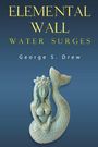 George S Drew: Elemental Wall, Buch