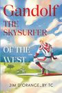 JIm d'Orange_byTC: Gandolf The Skysurfer of the West, Buch