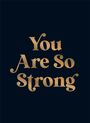 Summersdale Publishers: You Are So Strong, Buch