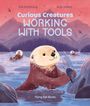 Zoe Armstrong: Curious Creatures Working With Tools, Buch