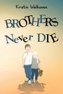 Kristin Welhaven: Brothers never die, Buch