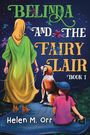 Helen M. Orr: Belinda and the Fairy Lair - Book 1, Buch