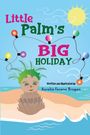 Aurelia Fasano Brogan: Little Palm's Big Holiday, Buch