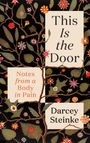 Darcey Steinke: This Is the Door, Buch