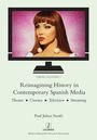 Paul Julian Smith: Reimagining History in Contemporary Spanish Media, Buch