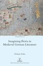 Doriane Zerka: Imagining Iberia in Medieval German Literature, Buch