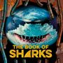 Welbeck Children's Books: The Book of Sharks, Buch