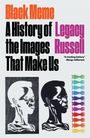 „Black Meme: A History of the Images That Make Us“ von Legacy Russell. Zwei stilisierte Porträts und bunte Figur-Reihe.