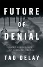 Tad Delay: Future of Denial, Buch