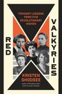 Kristen Ghodsee: Red Valkyries, Buch