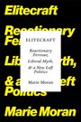 "Elitecraft: Reactionary Fervour, Liberal Myth, & a New Left Politics" von Marie Moran, schwarzer Hintergrund, gelbe Schrift.