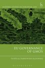 Patrycja Dabrowska-Klosinska: EU Governance of GMOs, Buch