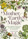 "Mother Earth Magic: The Green Witch's Guide to Herbs & Legends, Coven of Gaia." Pflanzenmotive und Schmetterlinge.