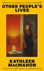 Kathleen MacMahon: Other People's Lives, Buch