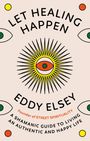 Eddy Elsey: Let Healing Happen, Buch